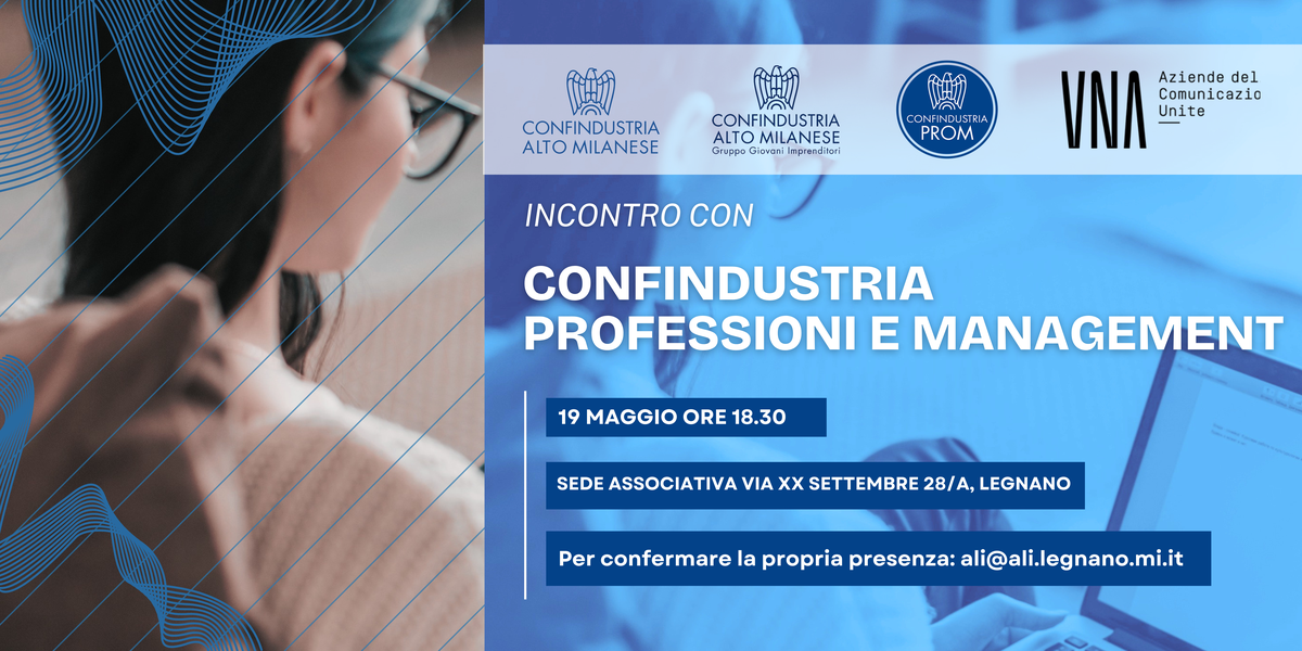 CONFINDUSTRIA PROFESSIONI E MANAGEMENT - 19 maggio ore 18.30